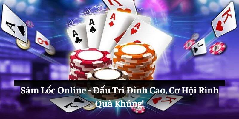 Sâm Lốc Online